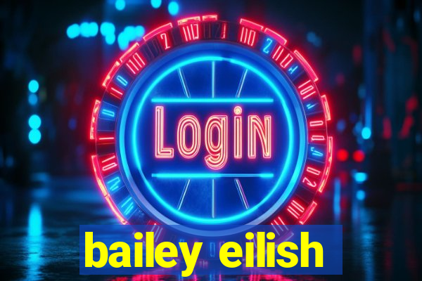bailey eilish